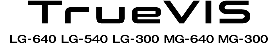 TrueVIS LG/MGシリーズ